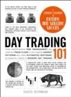 Day Trading 101 : From Understanding Risk Management and Creating Trade Plans to Recognizing Market Patterns and Using Automated Software, an Essential Primer in Modern Day Trading - eBook