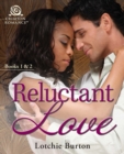 Reluctant Love : Books 1 & 2 - eBook