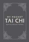 My Pocket Tai Chi : Improve Focus. Reduce Stress. Find Balance. - Book