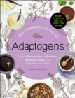 The Complete Guide to Adaptogens : From Ashwagandha to Rhodiola, Medicinal Herbs That Transform and Heal - eBook