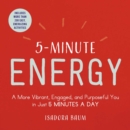 5-Minute Energy : A More Vibrant, Engaged, and Purposeful You in Just 5 Minutes a Day - eBook