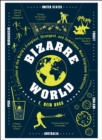Bizarre World : A Collection of the World's Creepiest, Strangest, and Sometimes Most Hilarious Traditions - eBook