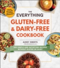 The Everything Gluten-Free & Dairy-Free Cookbook : 300 simple and satisfying recipes without gluten or dairy - eBook