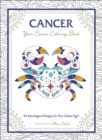 Cancer: Your Cosmic Coloring Book : 24 Astrological Designs for Your Zodiac Sign! - Book