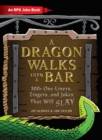 A Dragon Walks Into a Bar : An RPG Joke Book - eBook