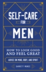 Self-Care for Men : How to Look Good and Feel Great - eBook