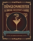 Dungeonmeister : 75 Epic RPG Cocktail Recipes to Shake Up Your Campaign - eBook
