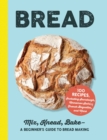 Bread : Mix, Knead, Bake-A Beginner's Guide to Bread Making - eBook