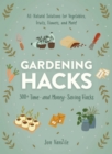 Gardening Hacks : 300+ Time and Money Saving Hacks - Book