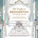 The Unofficial Bridgerton Coloring Book : From the Gardens to the Ballrooms, Color Your Way Through Grosvenor Square - Book