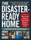 The Disaster-Ready Home : A Step-by-Step Emergency Preparedness Manual for Sheltering in Place - eBook