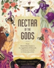 Nectar of the Gods : From Hera's Hurricane to the Appletini of Discord, 75 Mythical Cocktails to Drink Like a Deity - eBook