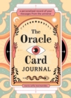 The Oracle Card Journal : A Personalized Record of Your Messages from the Universe - Book