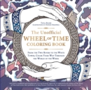 The Unofficial Wheel of Time Coloring Book : From the Two Rivers to the White Tower, Color Your Way Through the World of the Wheel - Book