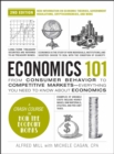 Economics 101, 2nd Edition : From Consumer Behavior to Competitive Markets-Everything You Need to Know about Economics - eBook