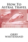 How To Astral Travel - Book
