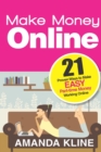 Make Money Online : 21 Proven Ways to Make EASY Part-time Money Working Online - Book