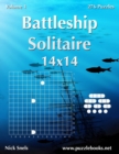 Battleship Solitaire 14x14 - Volume 1 - 276 Logic Puzzles - Book