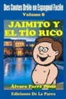 Des Contes Drole en Espagnol Facile 8 : Jaimito y el Tio Rico - Book