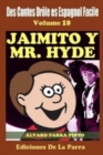 Des Contes Drole en Espagnol Facile 10 : Jaimito y Mr. Hyde - Book