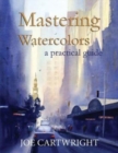 Mastering Watercolors : A Practical Guide - Book