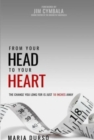 From Your Head to Your Heart : The Change You Long For Is Just 18 Inches Away - Book