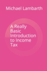 A Really Basic Introduction to Income Tax - Book