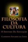 Filosofia Da Cultura : O Sentido Da Educacao - Book