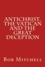 Antichrist, The Vatican and the Great Deception - Book
