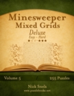Minesweeper Mixed Grids Deluxe - Easy to Hard - Volume 5 - 255 Logic Puzzles - Book