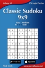 Classic Sudoku 9x9 - Easy to Medium - Volume 62 - 276 Logic Puzzles - Book