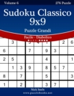 Sudoku Classico 9x9 Puzzle Grandi - Da Facile a Diabolico - Volume 6 - 276 Puzzle - Book