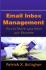 Email Inbox Management : How to Master Your Inbox with Etiquette - Book