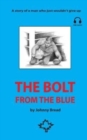 The Bolt from the Blue : A story of a man who just wouldn't give up - Book
