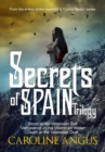Secrets of Spain Trilogy : Blood in the Valencian Soil - Vengeance in the Valencian Water - Death in the Valencian Dust. - Book