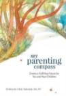 My Parenting Compass : Create a Fulfilling Future for You and Your Children - Book