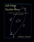 All-Nite Tackle Box : A Collection of Lures, Surprises, and Snags for the Fun-Loving Angler - Book