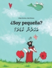 Soy pequena? &#1927;&#1958;&#1920;&#1958;&#1923;&#1964;&#1922;&#1968; &#1926;&#1962;&#1937;&#1958;&#1932;&#1958;&#1567; : Libro infantil ilustrado espanol-divehi/maldivo (Edicion bilingue) - Book