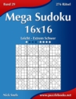 Mega Sudoku 16x16 - Leicht bis Extrem Schwer - Band 29 - 276 Ratsel - Book