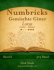 Numbricks Gemischte Gitter Luxus - Leicht bis Schwer - Band 6 - 474 Ratsel - Book