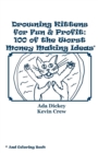 Drowning Kittens for Fun & Profit : 100 of the Worst Money Making Ideas - Book