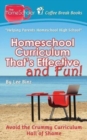 Homeschool Curriculum That's Effective and Fun : Avoid the Crummy Curriculum Hall of Shame - Book