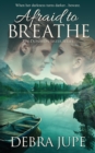Afraid to Breathe - Book