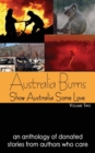 Australia Burns Volume Two : Show Australia Some Love - Book