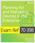 Exam Ref 70-398 Planning for and Managing Devices in the Enterprise - Book