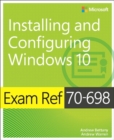 Exam Ref 70-698 Installing and Configuring Windows 10 - Book