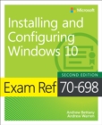 Exam Ref 70-698 Installing and Configuring Windows 10 - eBook