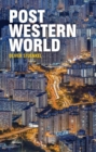Post-Western World : How Emerging Powers Are Remaking Global Order - Book