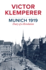 Munich 1919 : Diary of a Revolution - eBook