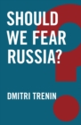 Should We Fear Russia? - Book